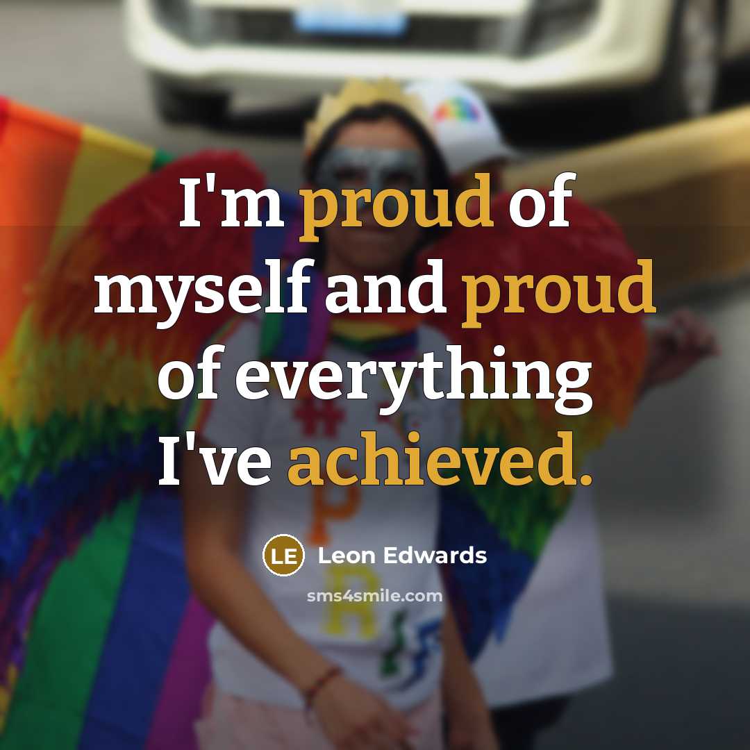 “I'm proud of myself and proud of everything I've achieved.…” quote by Leon Edwards