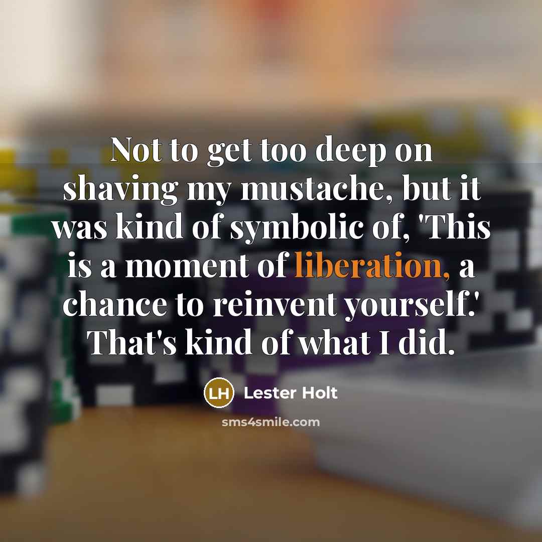 “Not to get too deep on shaving my mustache, but…” quote by Lester Holt