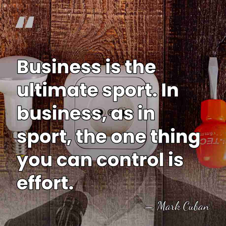 Business is the ultimate sport. In business, as in sport, the one&hellip; - Mark Cuban