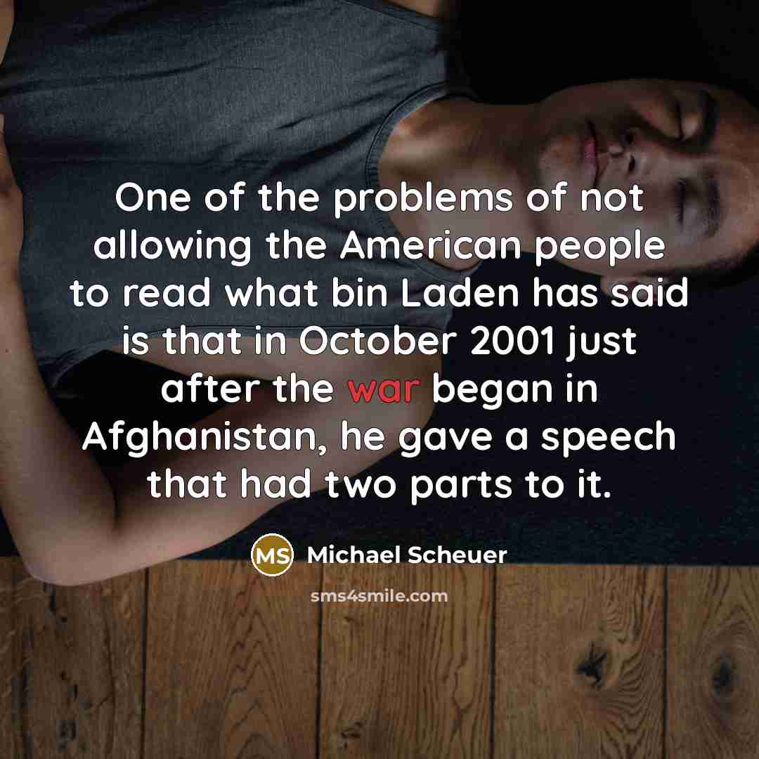 “One of the problems of not allowing the American people…” quote by Michael Scheuer