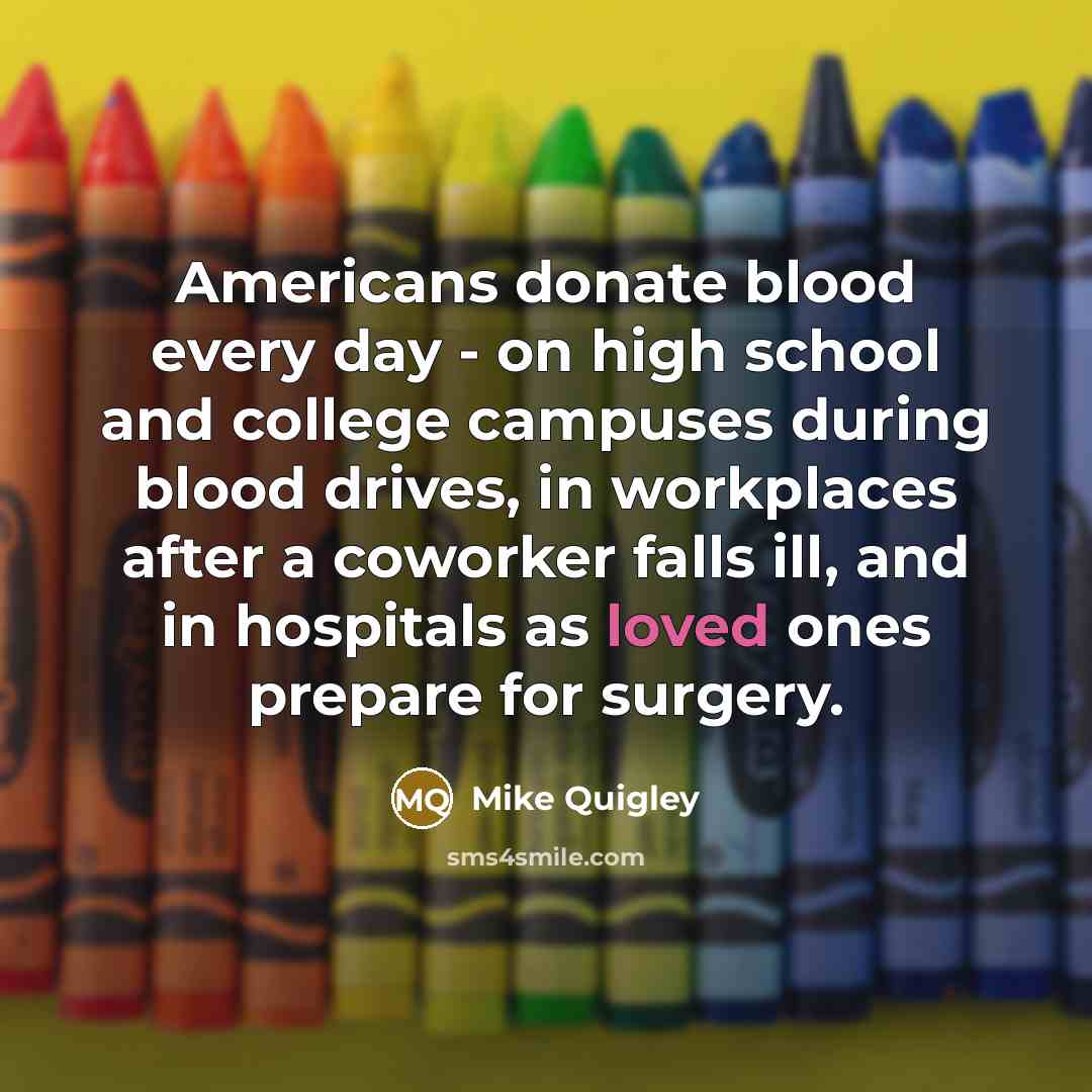 “Americans donate blood every day - on high school and…” quote by Mike Quigley