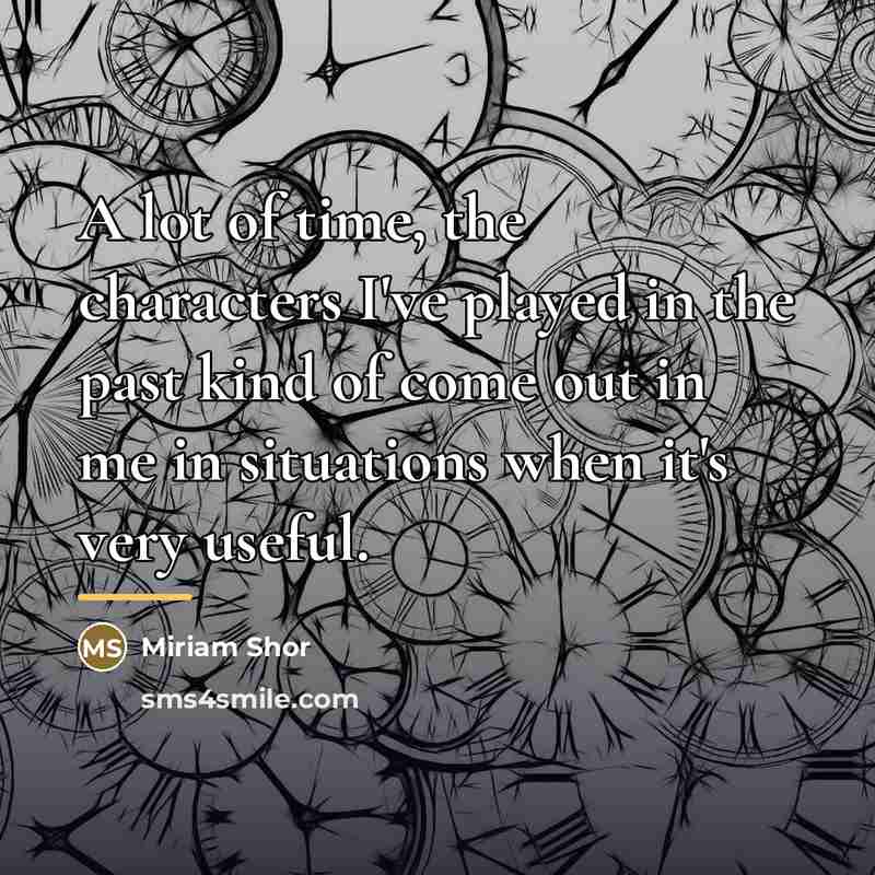 “A lot of time, the characters I've played in the…” quote by Miriam Shor