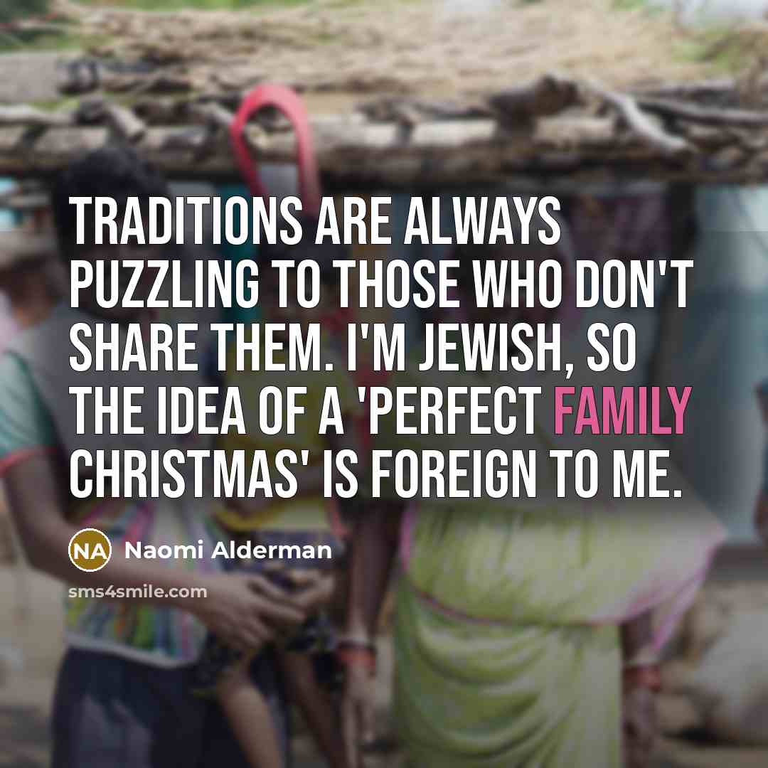 “Traditions are always puzzling to those who don't share them.…” quote by Naomi Alderman