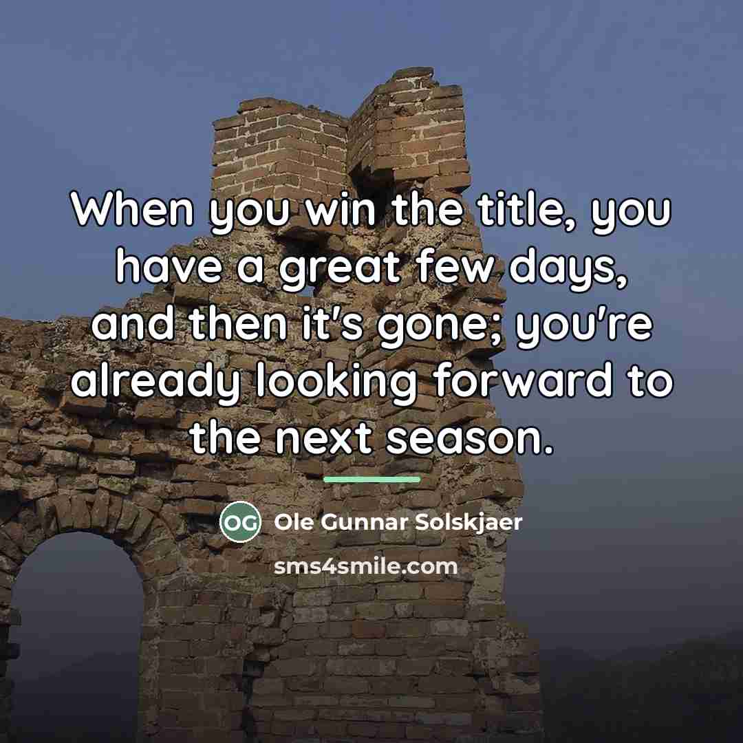 “When you win the title, you have a great few…” quote by Ole Gunnar Solskjaer