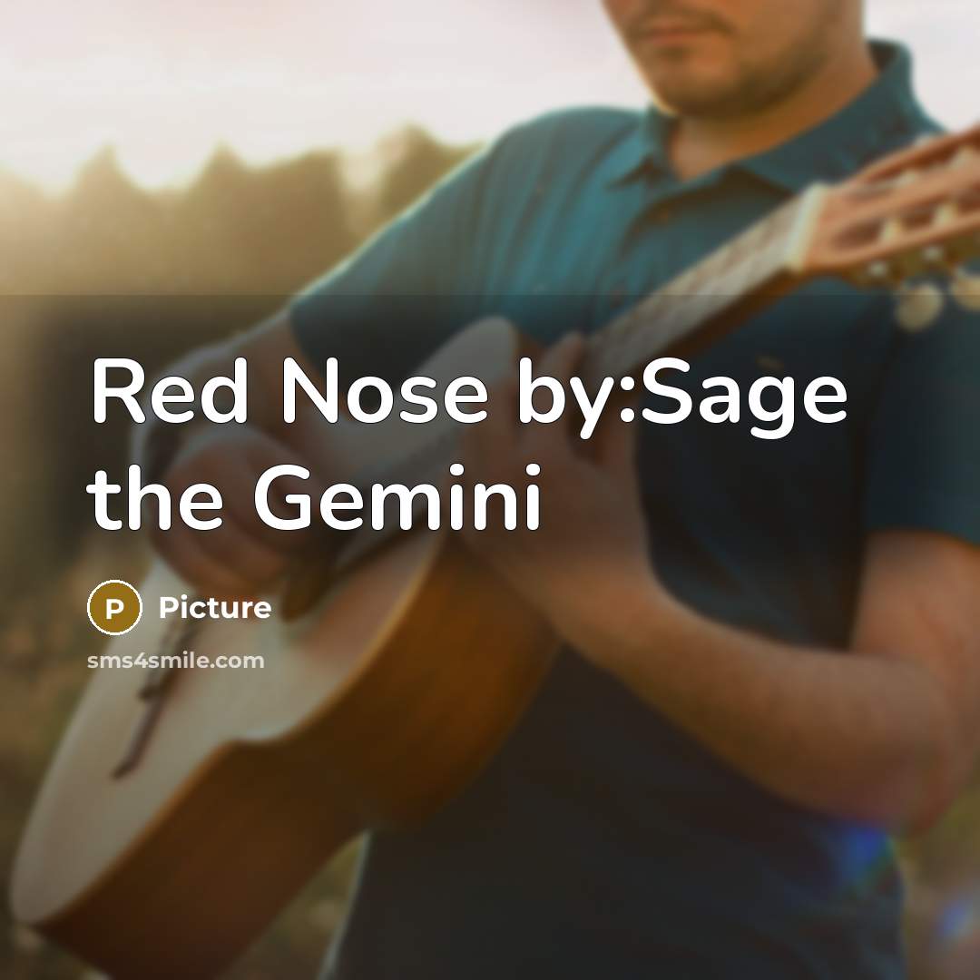 “Red Nose by:Sage the Gemini…” quote by Picture