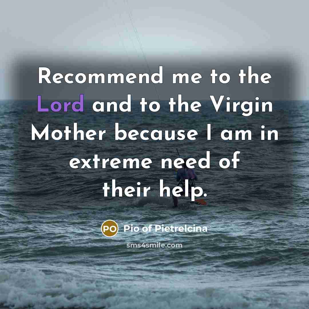 “Recommend me to the Lord and to the Virgin Mother…” quote by Pio of Pietrelcina