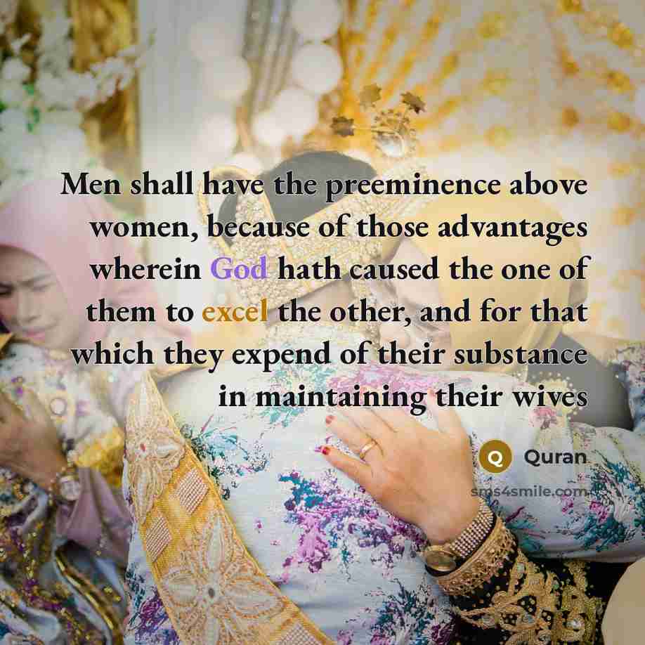 “Men shall have the preeminence above women, because of those…” quote by Quran