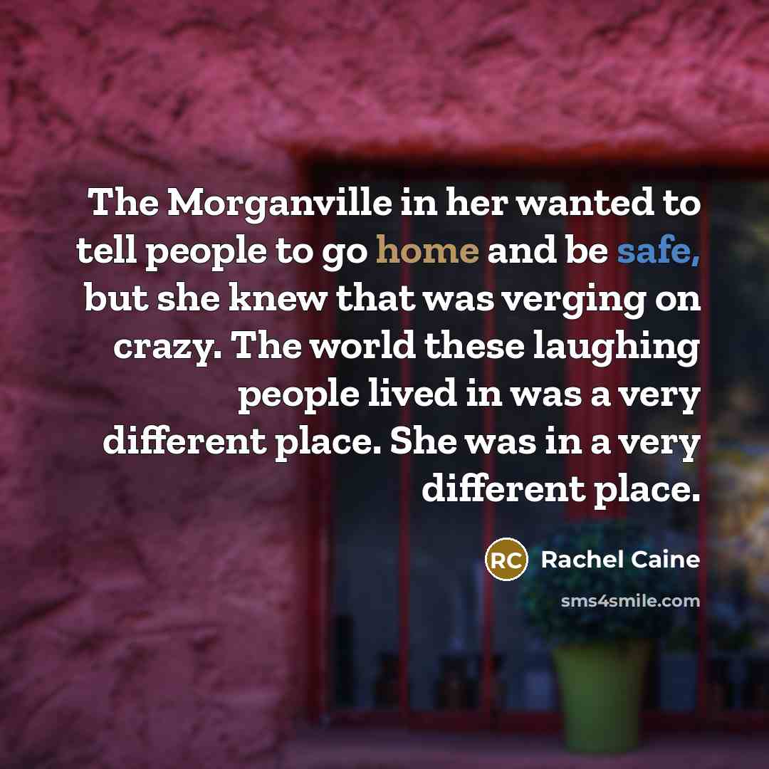 “The Morganville in her wanted to tell people to go…” quote by Rachel Caine