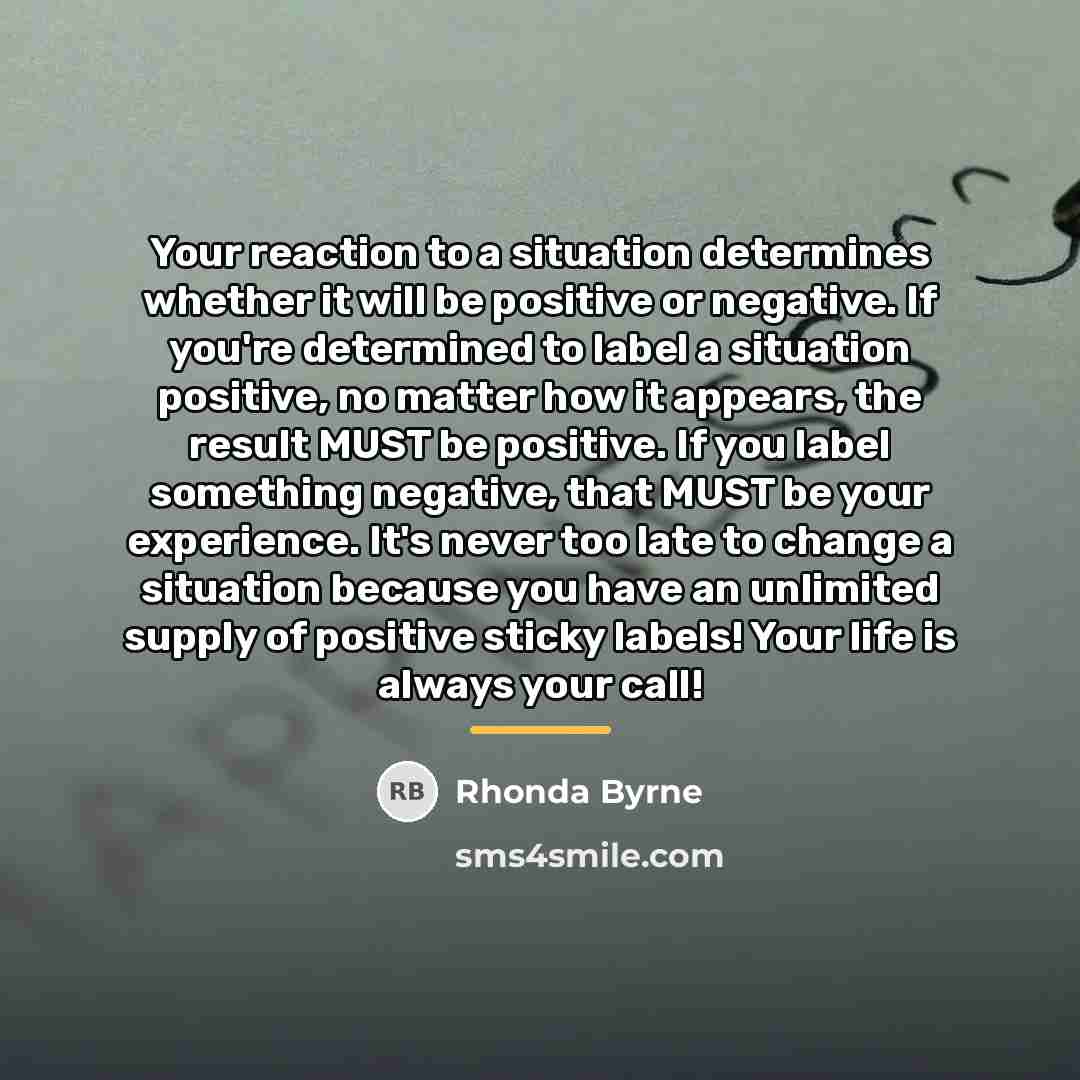 “Your reaction to a situation determines whether it will be…” quote by Rhonda Byrne