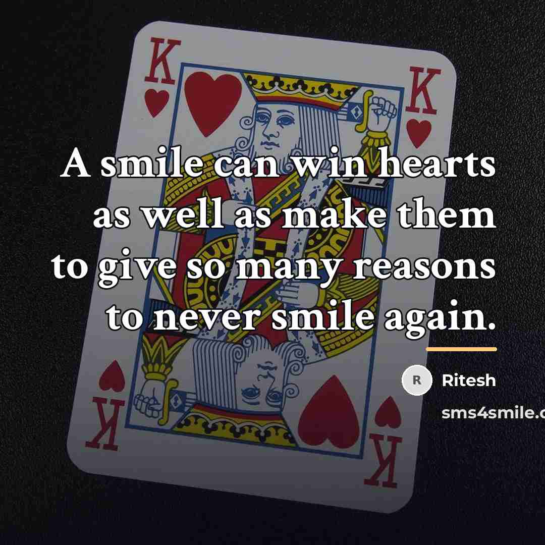 “A smile can win hearts as well as make them…” quote by Ritesh