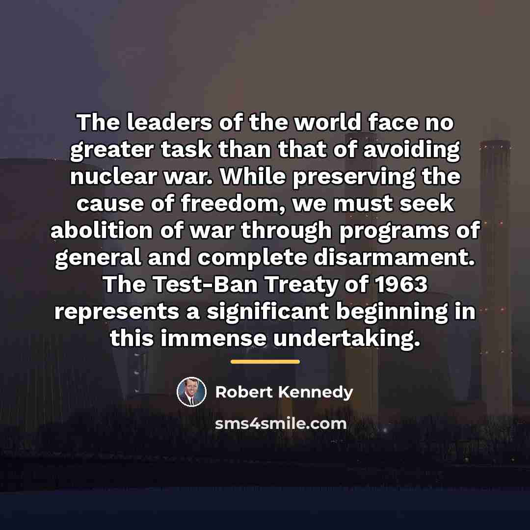 “The leaders of the world face no greater task than…” quote by Robert Kennedy