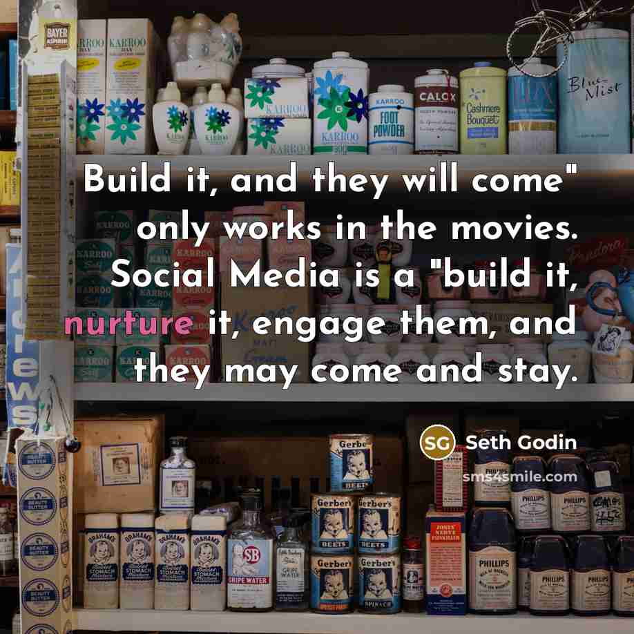 “Build it, and they will come" only works in the…” quote by Seth Godin