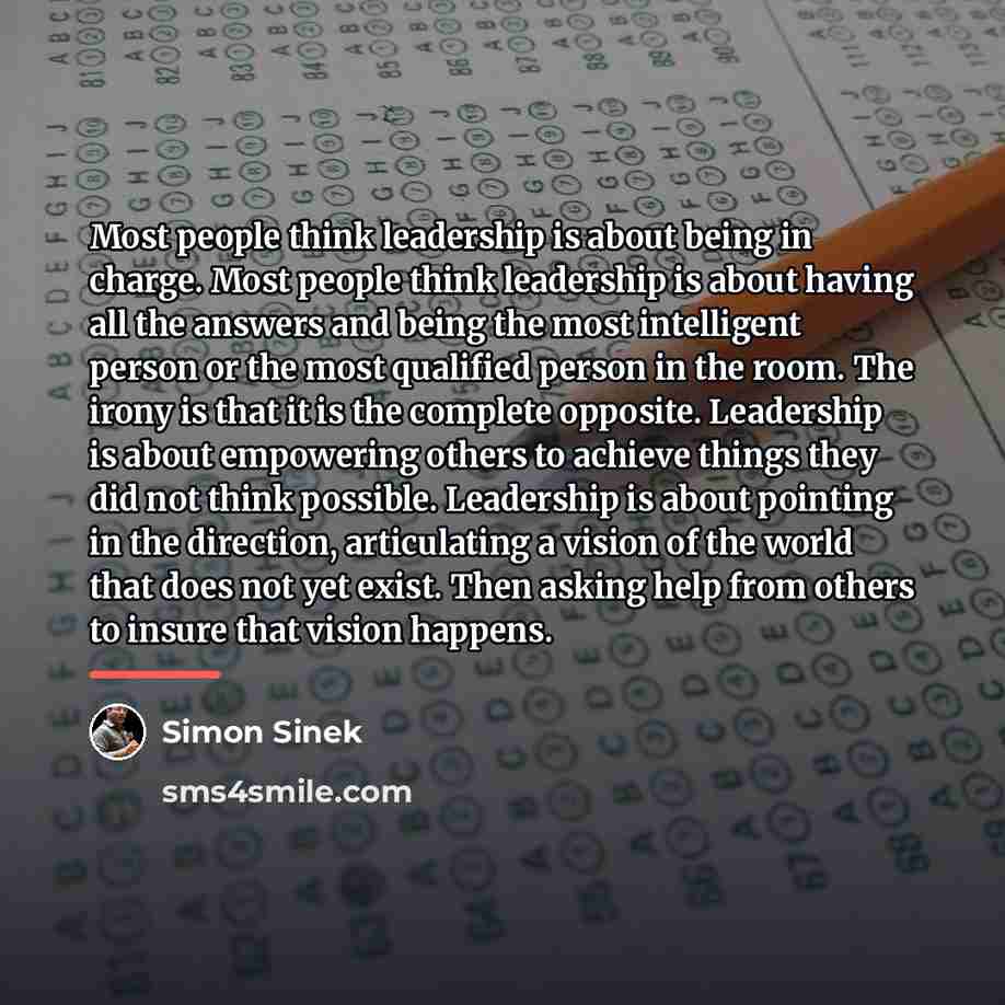 “Most people think leadership is about being in charge. Most…” quote by Simon Sinek
