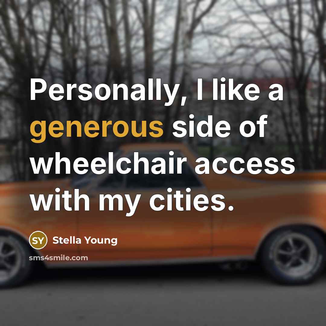 “Personally, I like a generous side of wheelchair access with…” quote by Stella Young