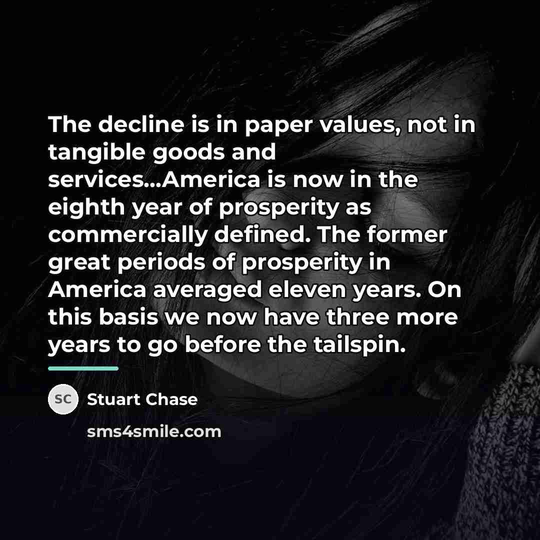 “The decline is in paper values, not in tangible goods…” quote by Stuart Chase