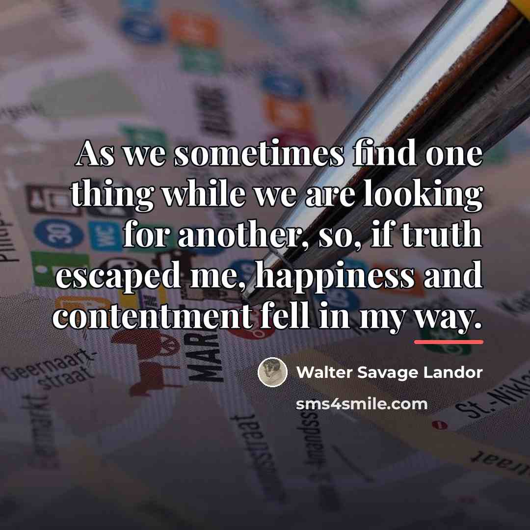“As we sometimes find one thing while we are looking…” quote by Walter Savage Landor