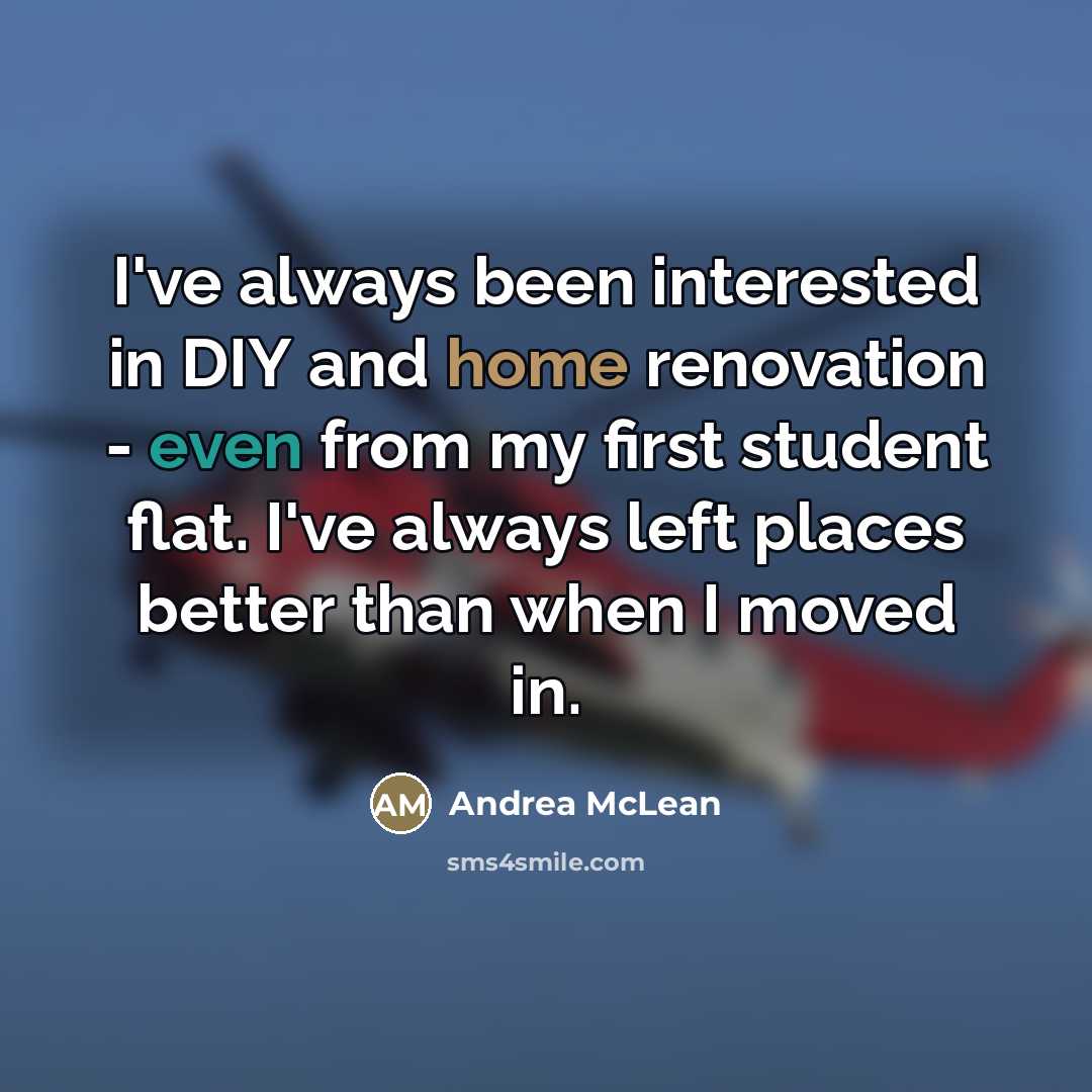 “I've always been interested in DIY and home renovation -…” quote by Andrea McLean