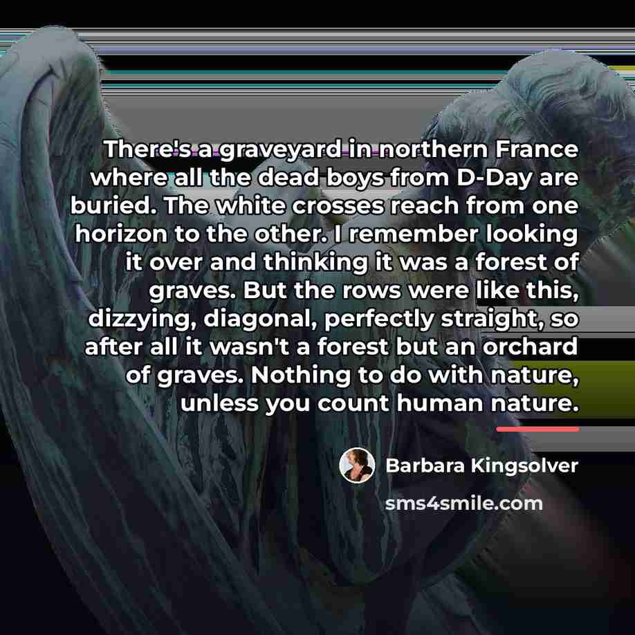 “There's a graveyard in northern France where all the dead…” quote by Barbara Kingsolver