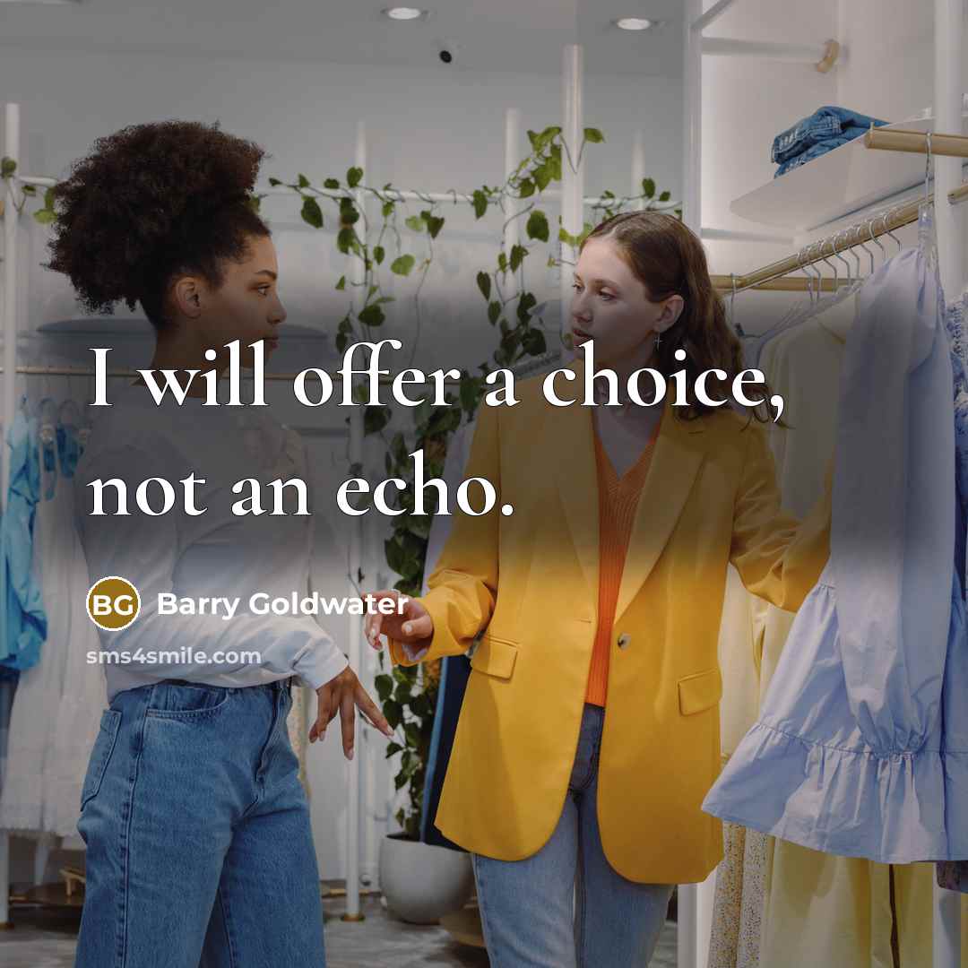 “I will offer a choice, not an echo.…” quote by Barry Goldwater