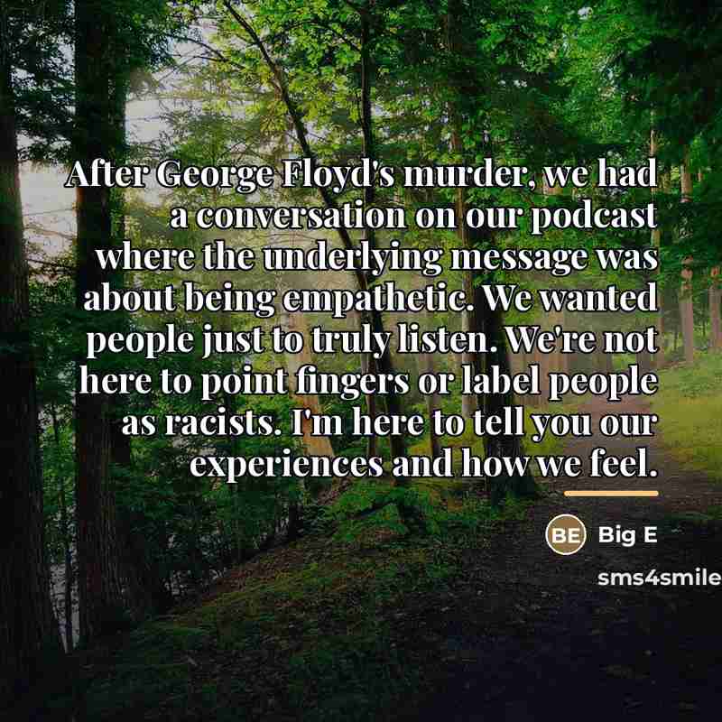 “After George Floyd's murder, we had a conversation on our…” quote by Big E