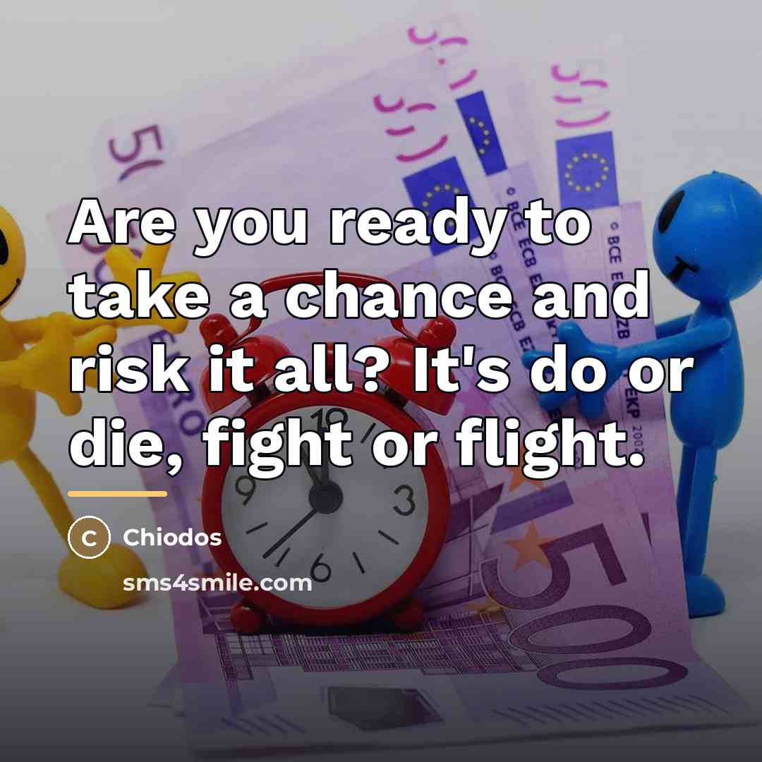 “Are you ready to take a chance and risk it…” quote by Chiodos