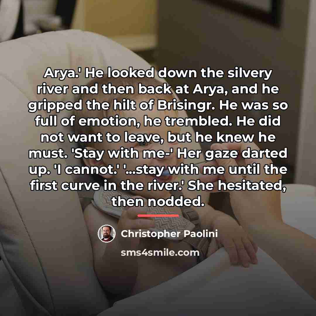 “Arya.' He looked down the silvery river and then back…” quote by Christopher Paolini