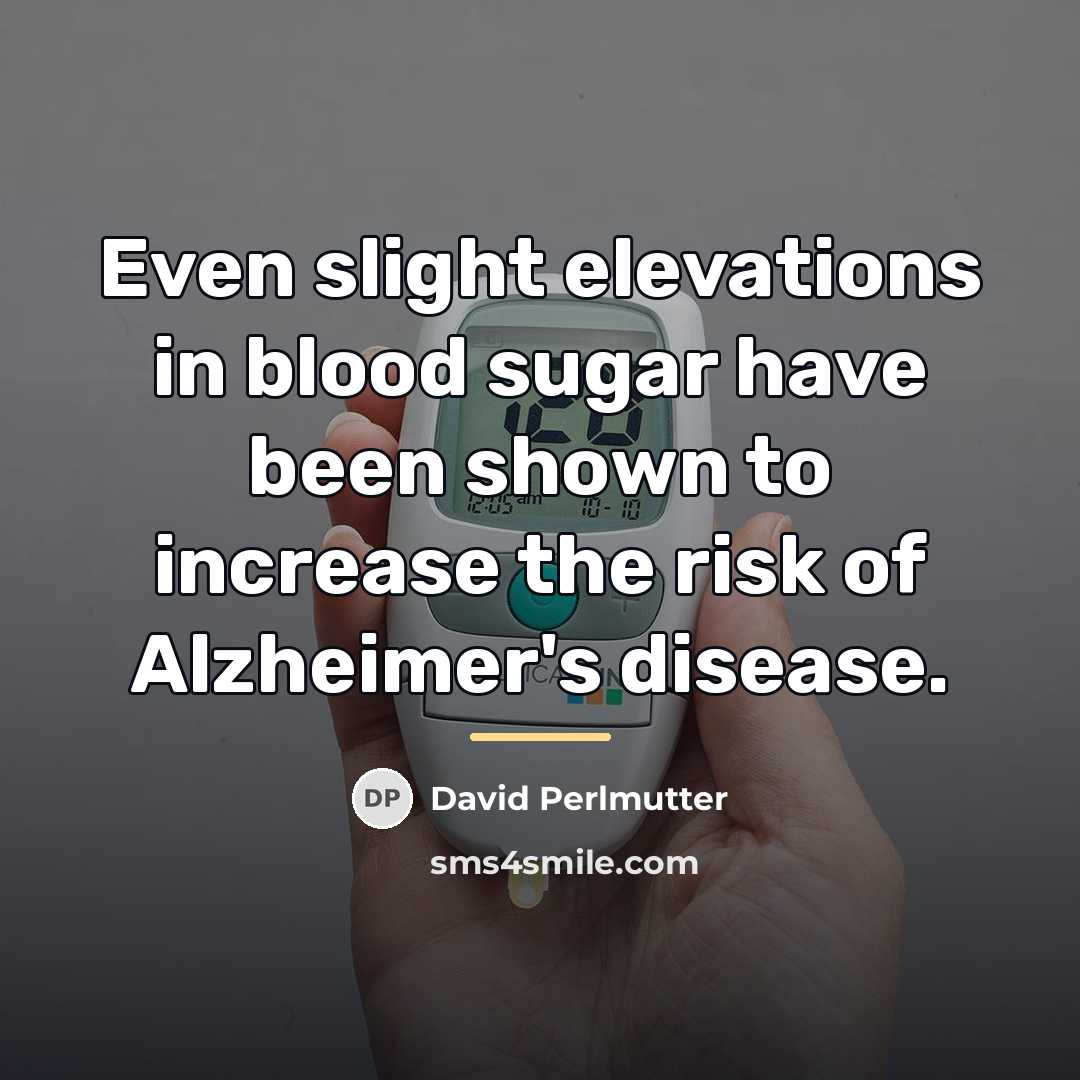 “Even slight elevations in blood sugar have been shown to…” quote by David Perlmutter