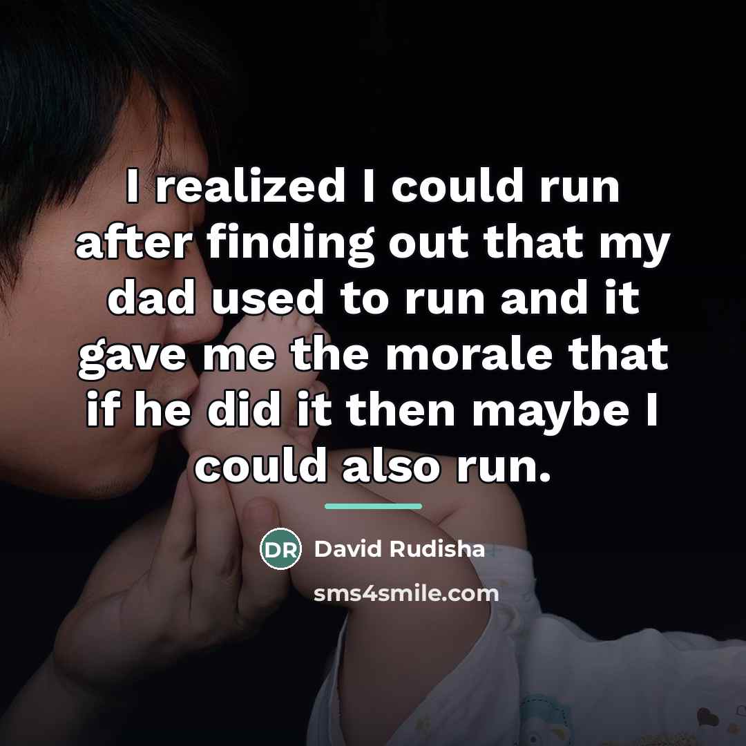 “I realized I could run after finding out that my…” quote by David Rudisha