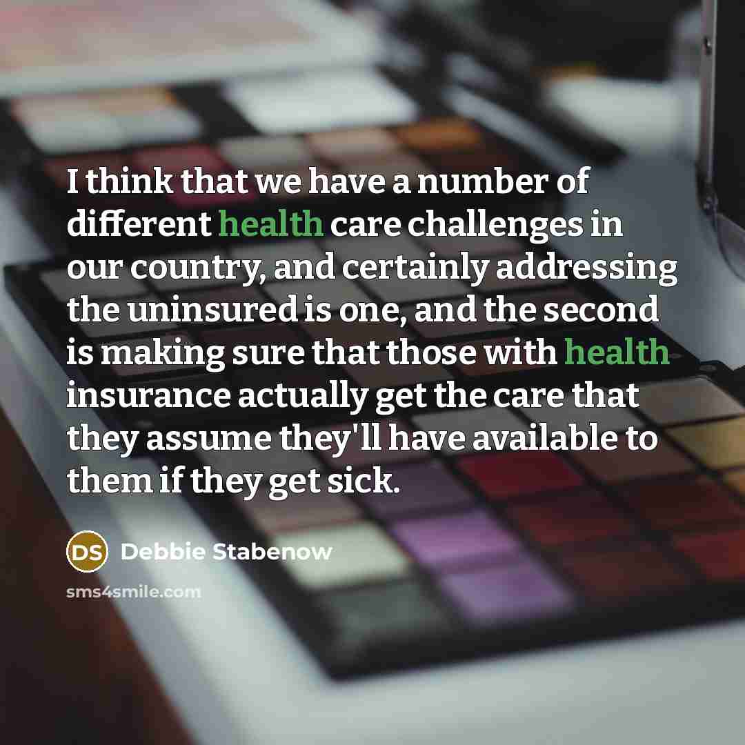 “I think that we have a number of different health…” quote by Debbie Stabenow