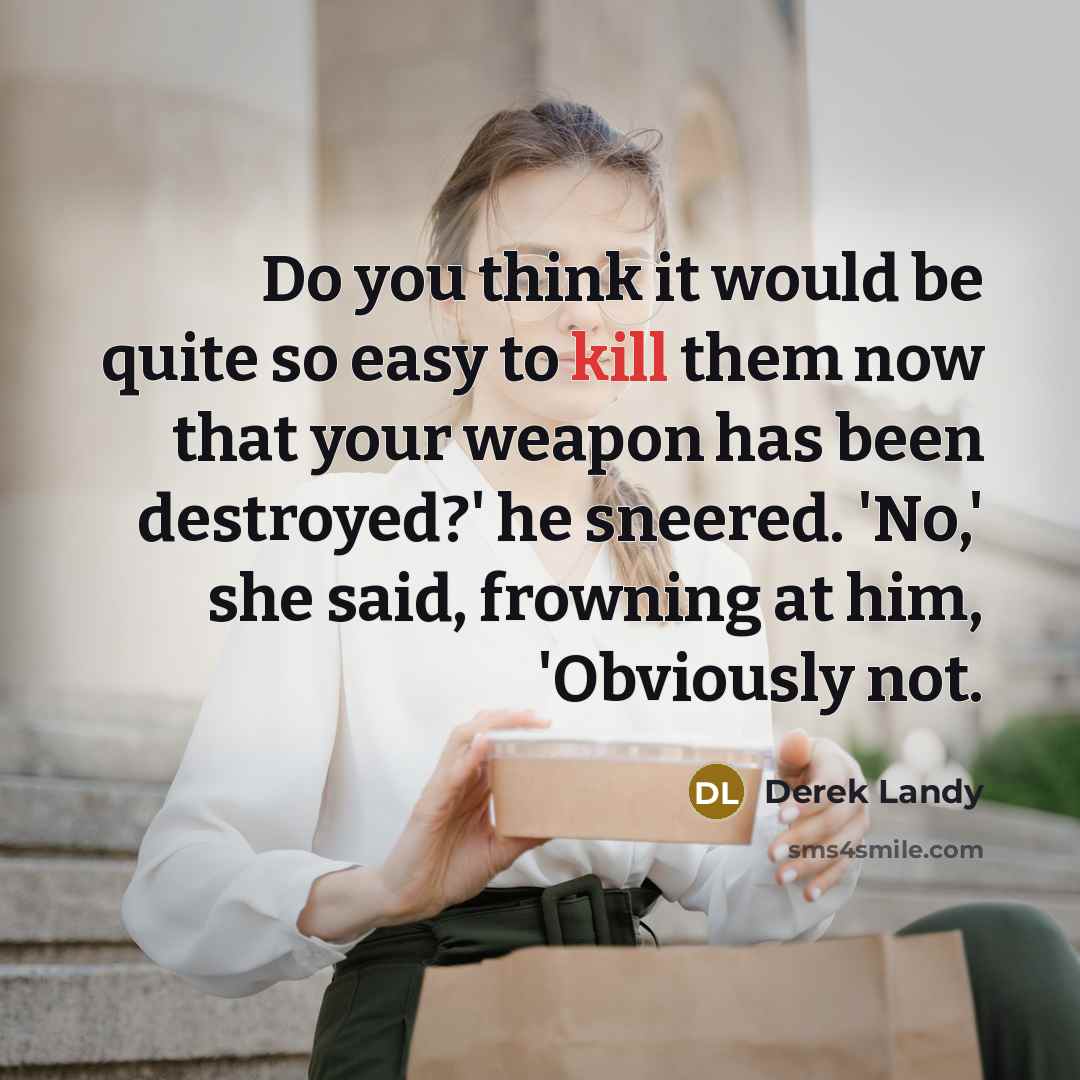 “Do you think it would be quite so easy to…” quote by Derek Landy