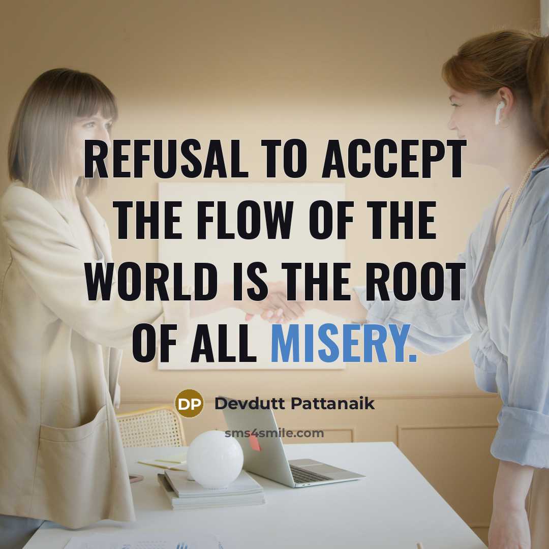 “Refusal to accept the flow of the world is the…” quote by Devdutt Pattanaik
