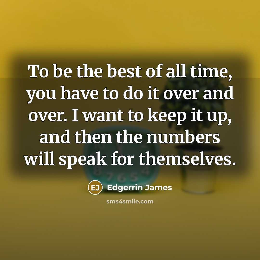 “To be the best of all time, you have to…” quote by Edgerrin James