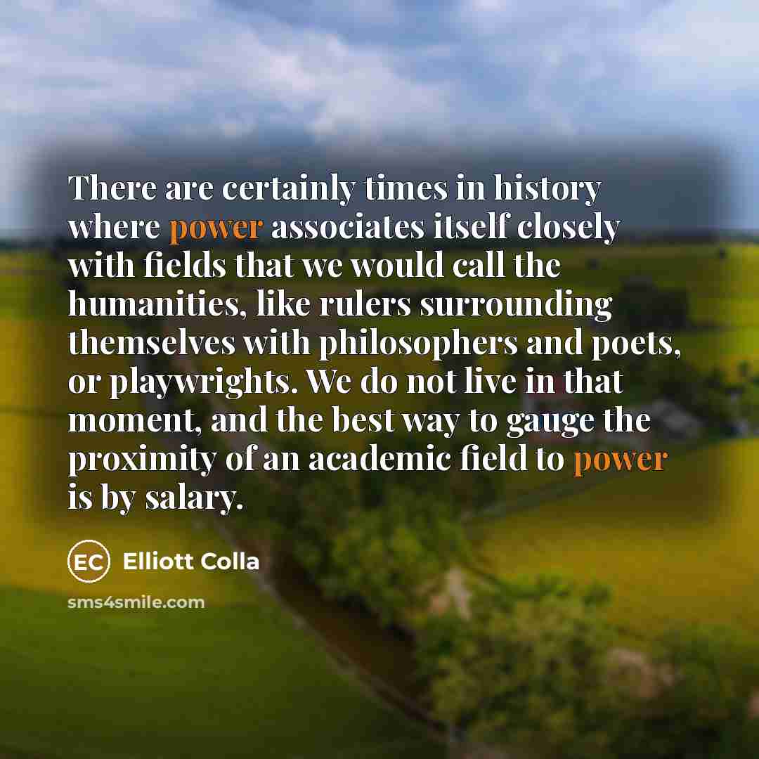 “There are certainly times in history where power associates itself…” quote by Elliott Colla