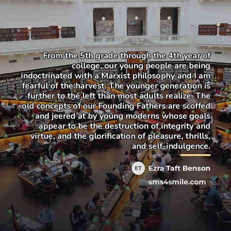 “From the 5th grade through the 4th year of college,…” quote by Ezra Taft Benson