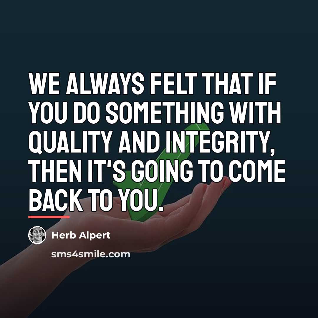 “We always felt that if you do something with quality…” quote by Herb Alpert