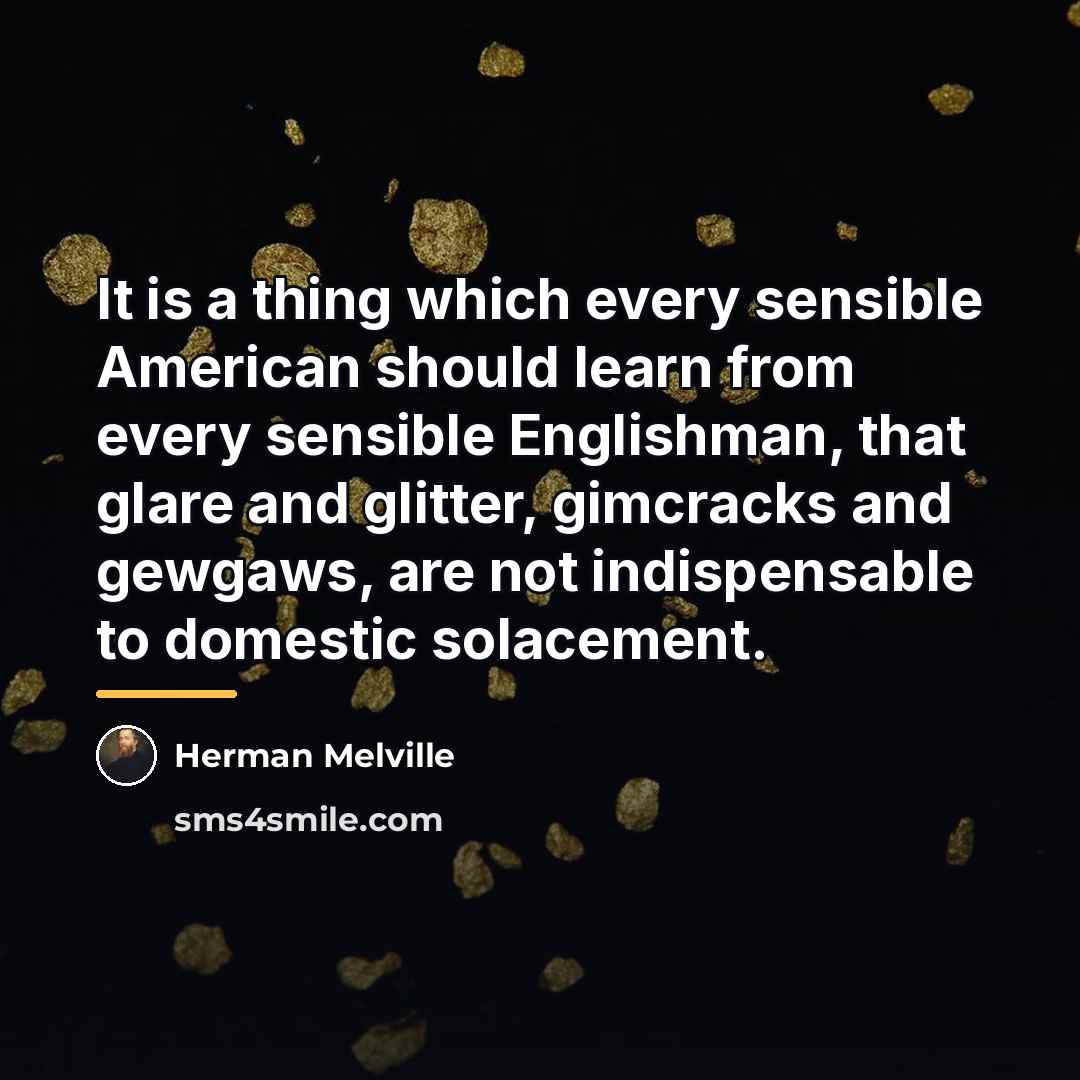 “It is a thing which every sensible American should learn…” quote by Herman Melville