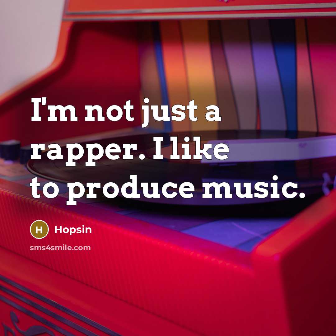 “I'm not just a rapper. I like to produce music.…” quote by Hopsin