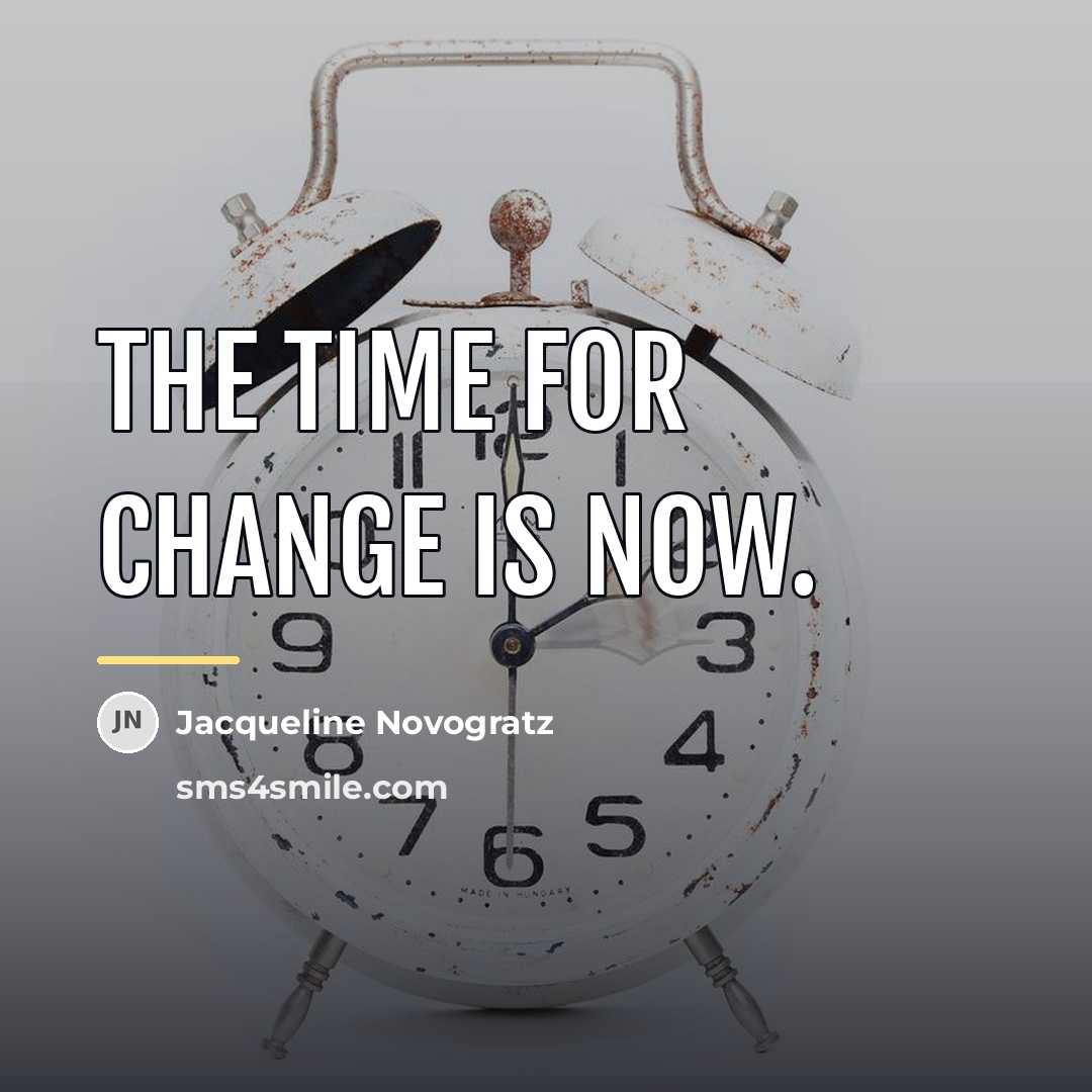 “The time for change is now.…” quote by Jacqueline Novogratz