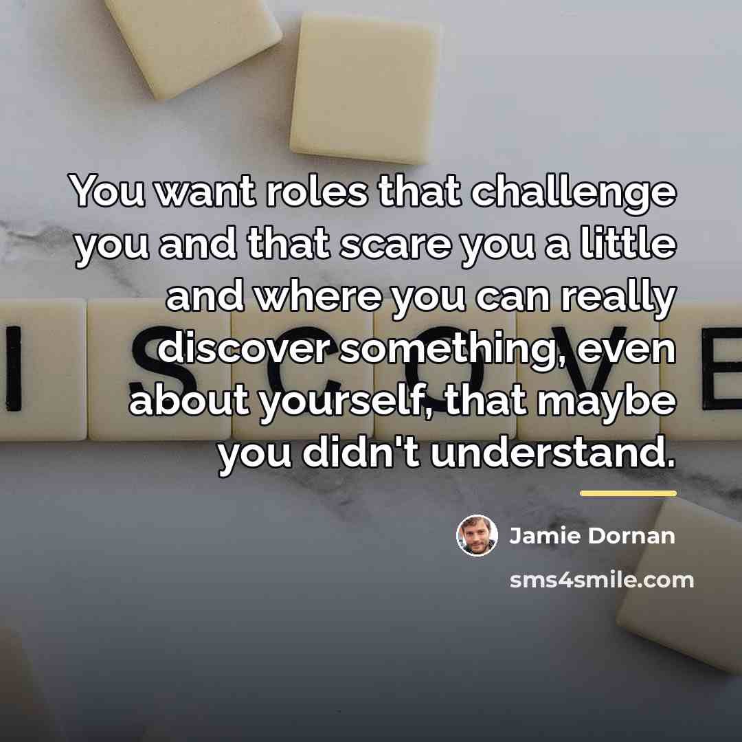 “You want roles that challenge you and that scare you…” quote by Jamie Dornan