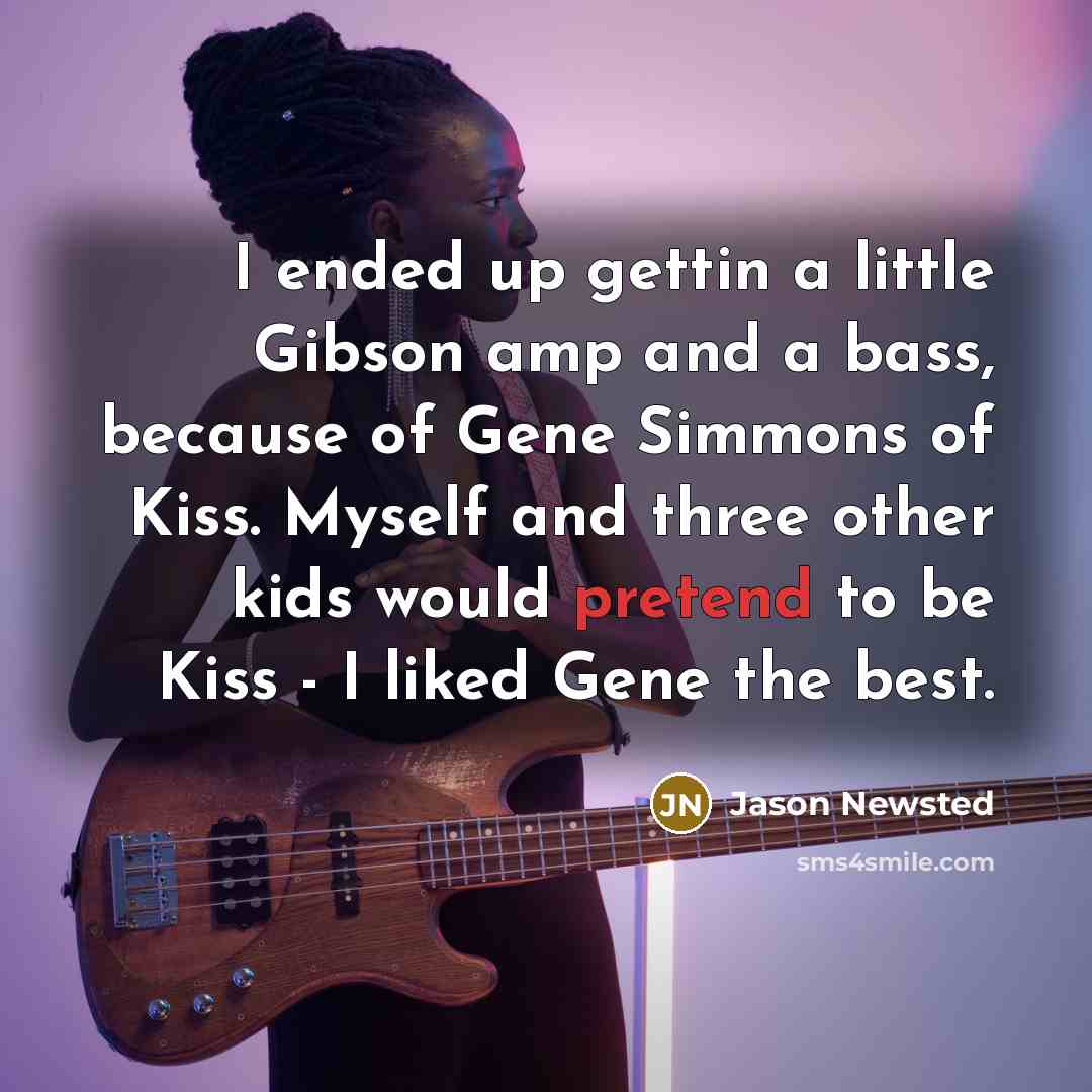 “I ended up gettin a little Gibson amp and a…” quote by Jason Newsted