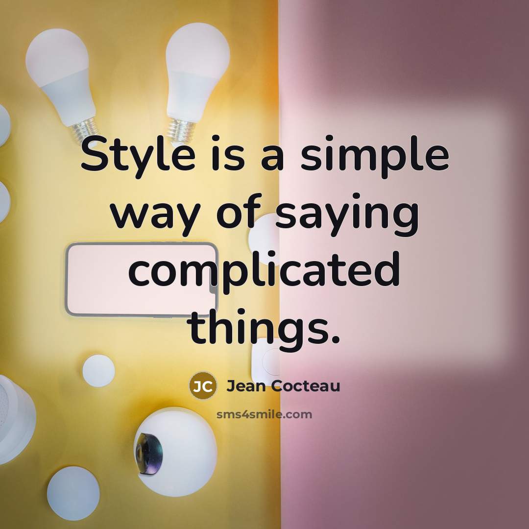 “Style is a simple way of saying complicated things.…” quote by Jean Cocteau