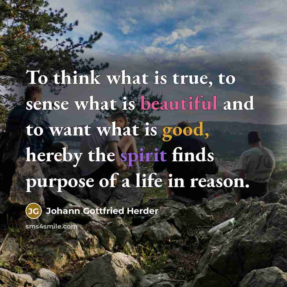 “To think what is true, to sense what is beautiful…” quote by Johann Gottfried Herder