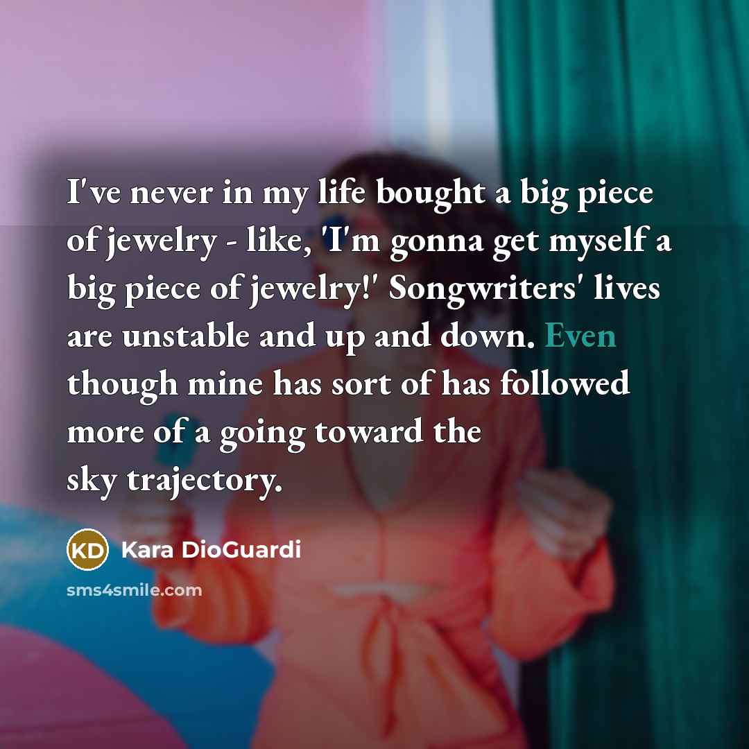 “I've never in my life bought a big piece of…” quote by Kara DioGuardi