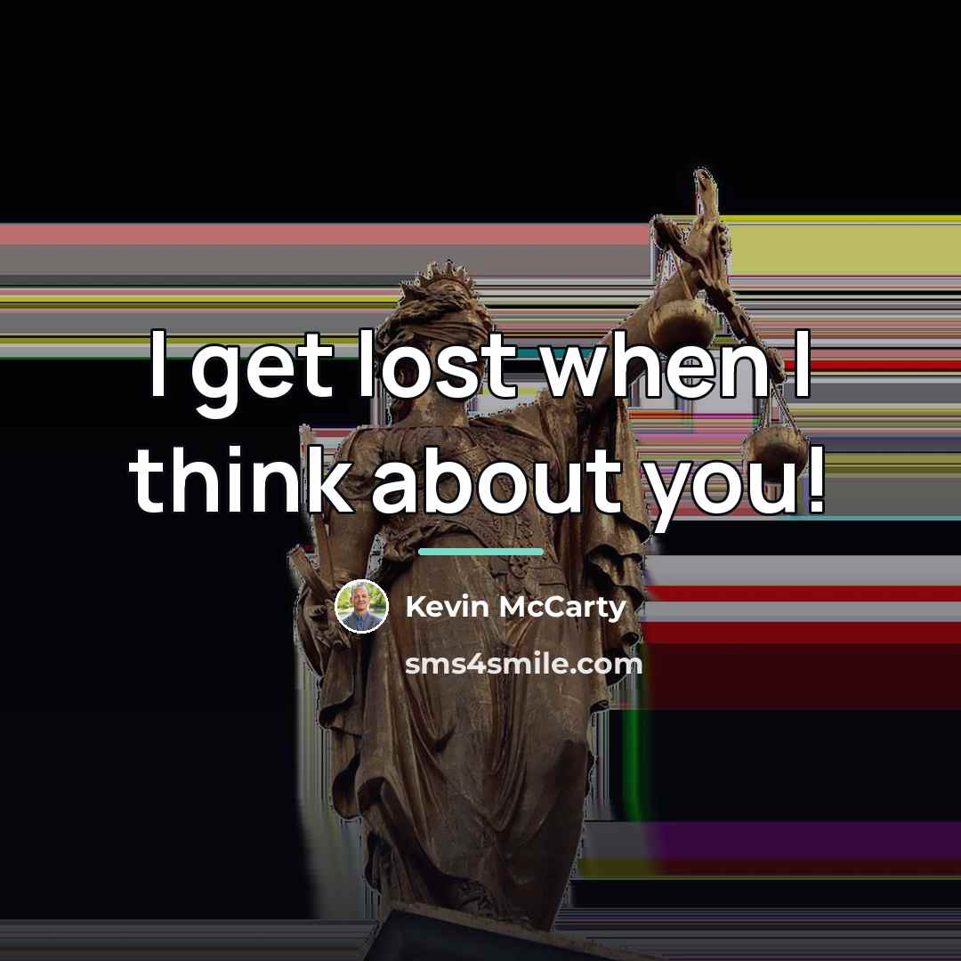 “I get lost when I think about you!…” quote by Kevin McCarty