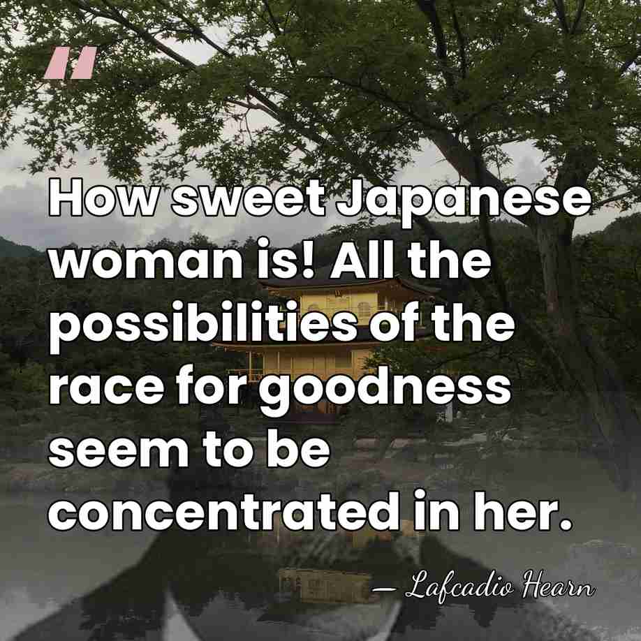 How sweet Japanese woman is! All the possibilities of the race for&hellip; - Lafcadio Hearn