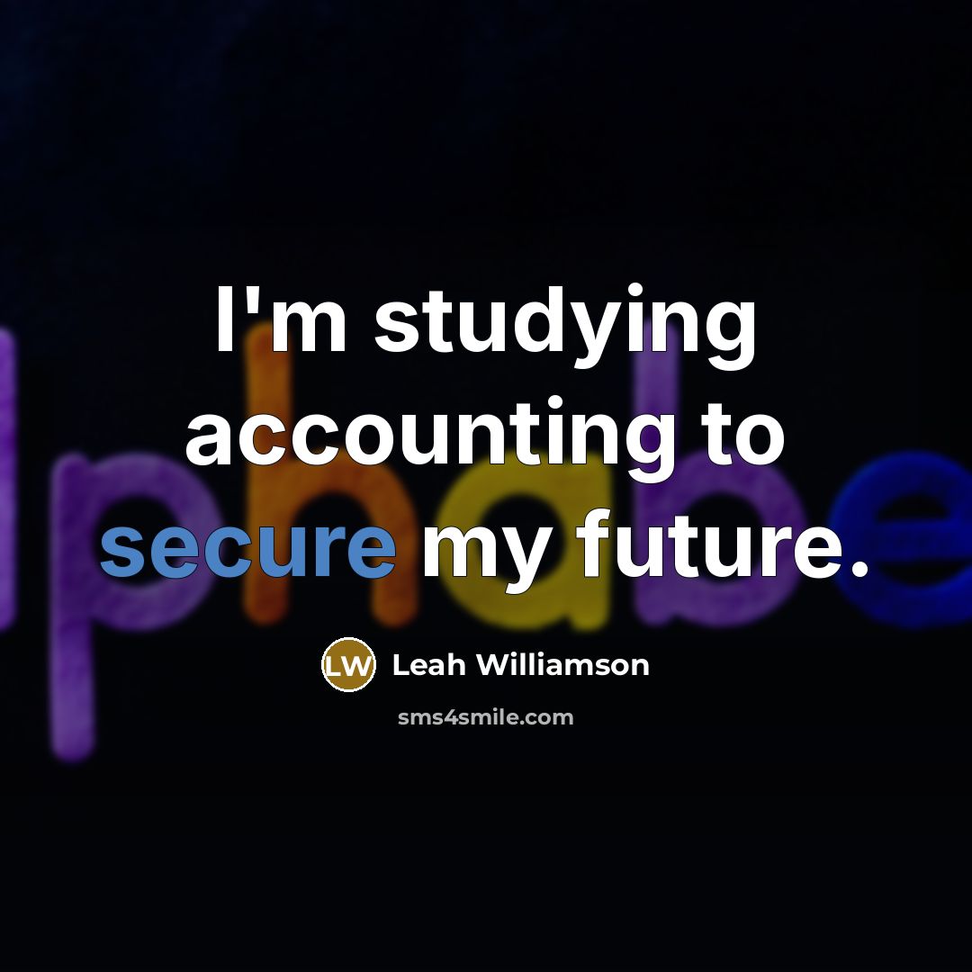 “I'm studying accounting to secure my future.…” quote by Leah Williamson