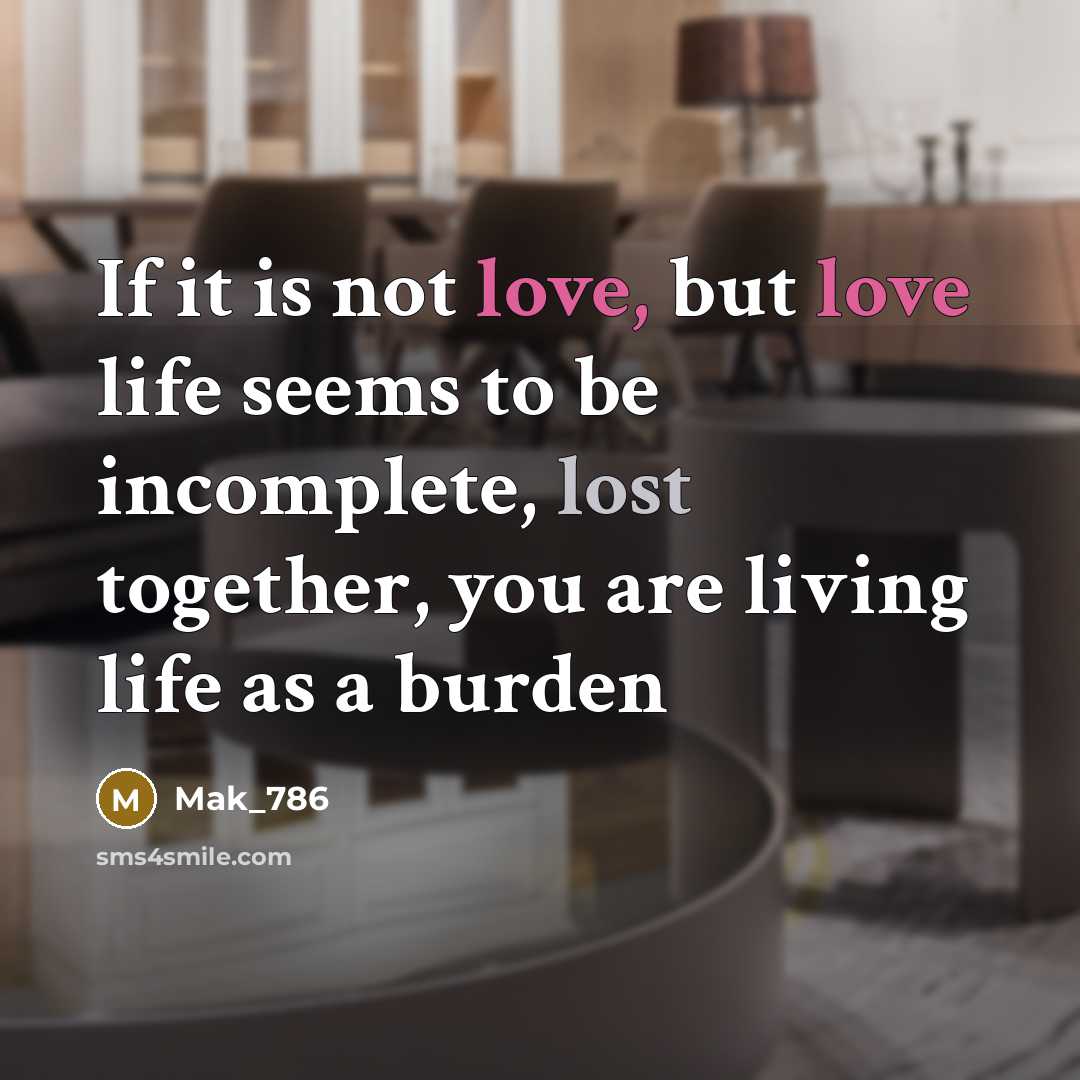 “If it is not love, but love life seems to…” quote by Mak_786