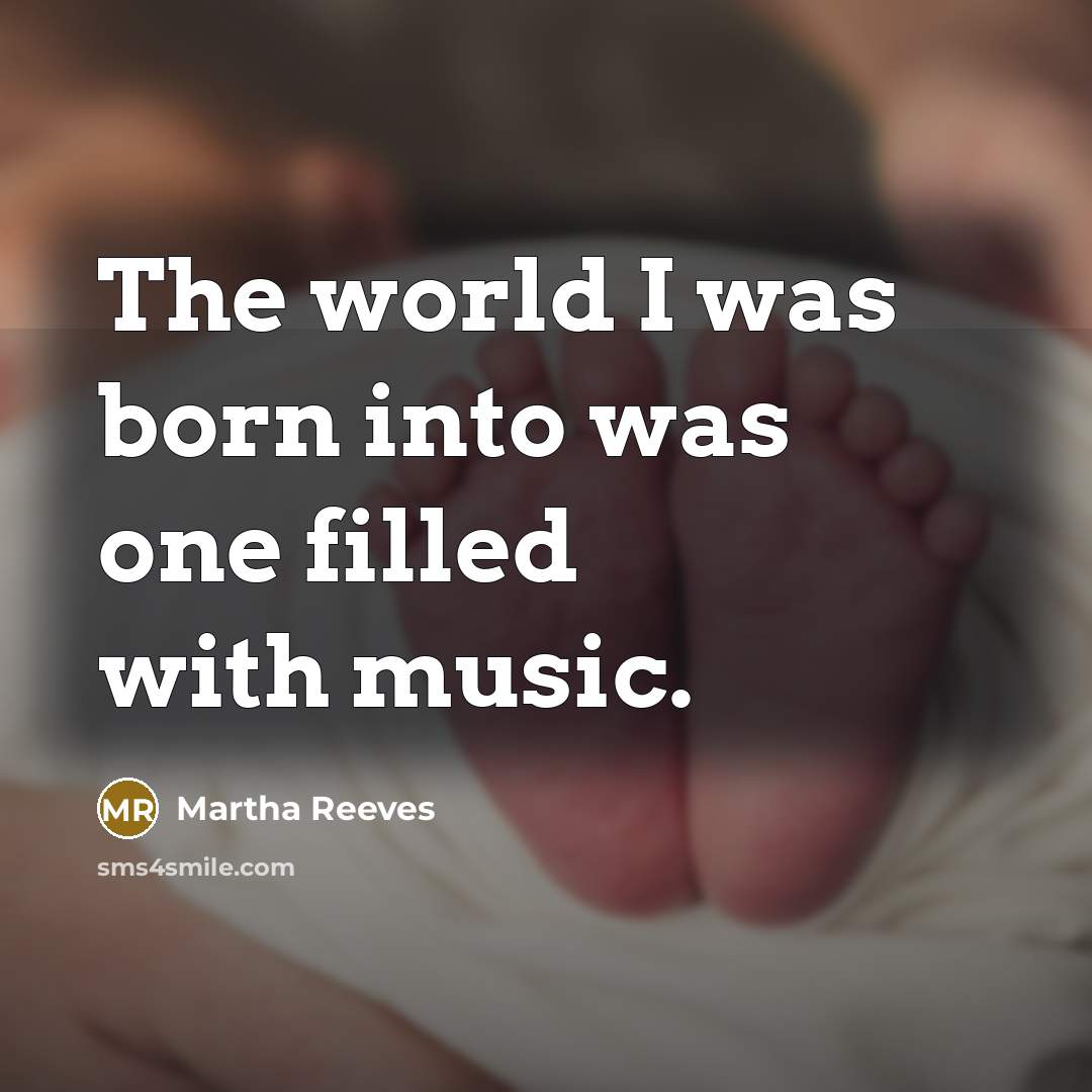“The world I was born into was one filled with…” quote by Martha Reeves