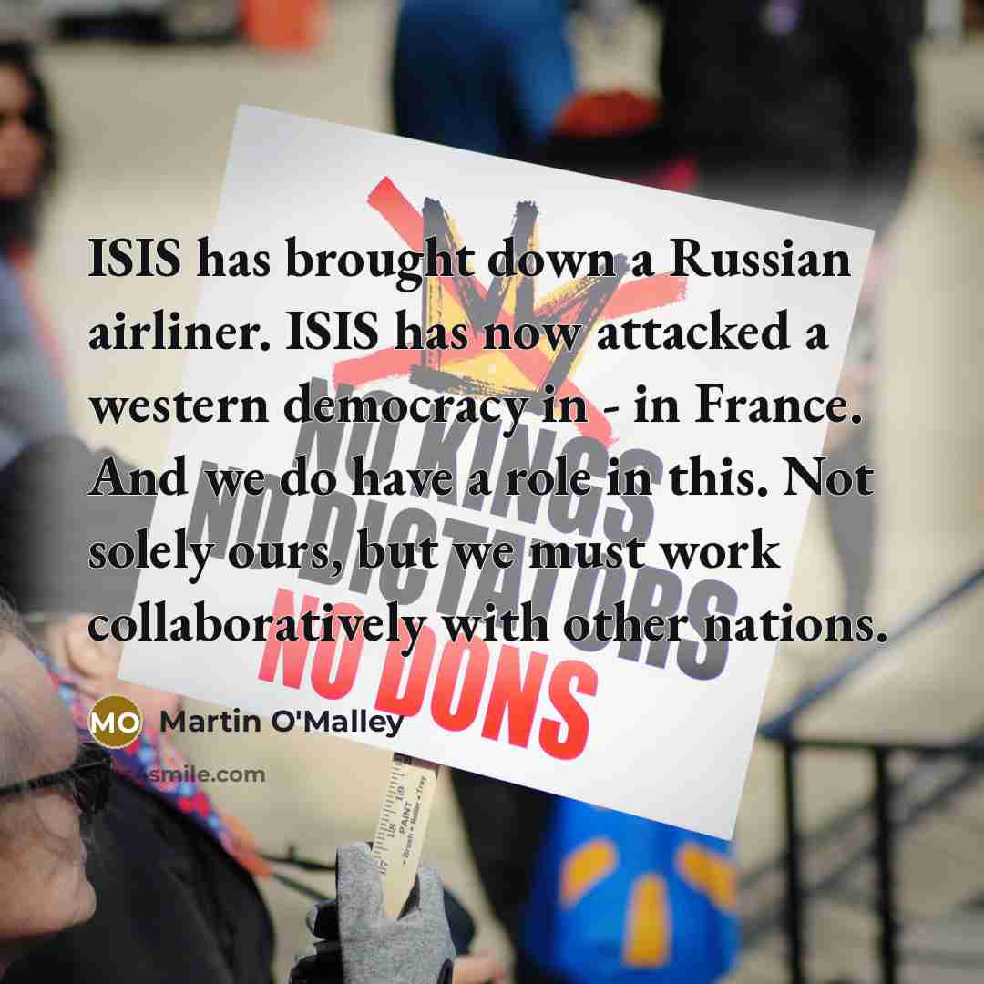 “ISIS has brought down a Russian airliner. ISIS has now…” quote by Martin O'Malley