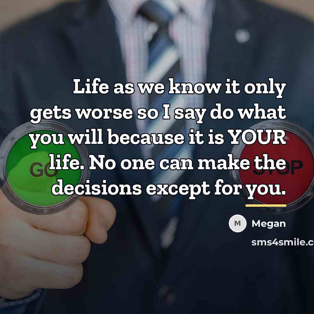 “Life as we know it only gets worse so I…” quote by Megan